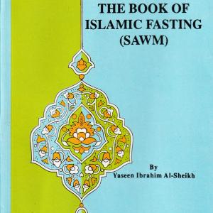 The Book of Islamic Fasting (Sawm)